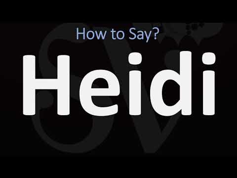 How to Pronounce Heidi? (CORRECTLY)