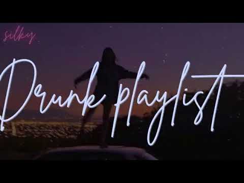 Drunk Playlist - Songs To Listen To While You're Drunk