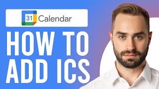 How to Add ICS in Google Calendar (How to Import ICS Files in Google Calendar)