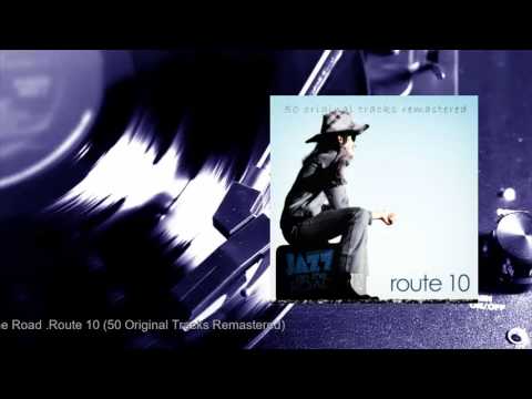 Jazz On The Road .Route 10 (50 Original Tracks Remastered) (Full Album)