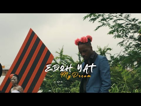 Edoh YAT My Dream (Official Music Video)
