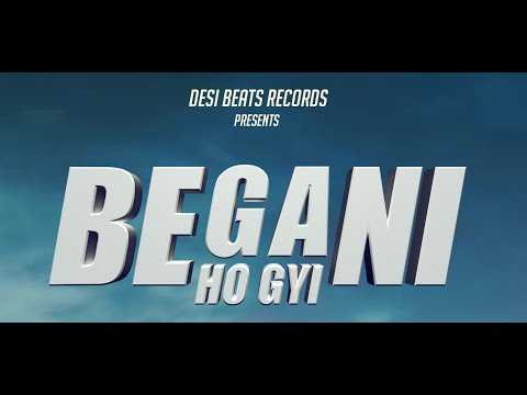 Begani Ho Gyi