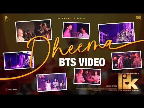 Dheema BTS Video | Love Insurance Kompany | Pradeep Ranganathan | AnirudhRavichander | VigneshShivan