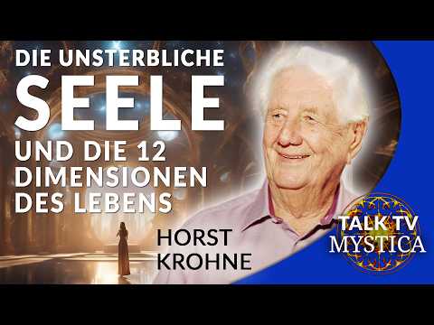 Horst Krohne: Ein Geistheiler über 12 Dimensionen des Lebens und die unsterbliche Seele | MYSTICA.TV