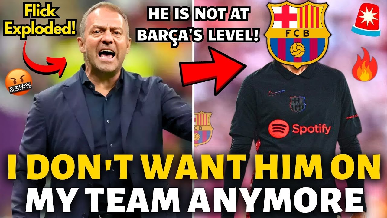 🚨URGENT! HANSI FLICK JUST EXPLODED AGAINST THIS PLAYER! LOOK WHAT HAPPENED! BARCELONA NEWS TODAY!
