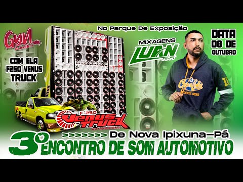CD 3º ENCONTRO DE SOM AUTOMOTIVO  DE NOVA IPIXUNA-PA LUAN HI FI DJ ( Gyn Auto Som )