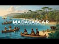 The History Of Madagascar From Ancient Settlements To Modern Nationhood