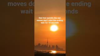See how quickly the sun moves  — don’t miss the ending!