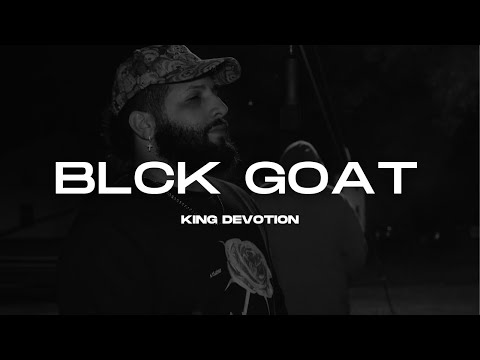 BLCK GOAT Mic Talk Edition - King DeVotion  EPISODE 1