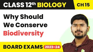 Why Should we Conserve Biodiversity | Class 12 Biology Chapter 5 NCERT/NEET 2022-23