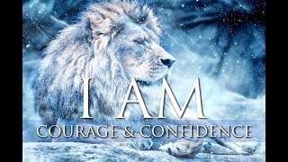 I AM Affirmations ➤ Courage, Confidence, Inner Strength & Self Love | Solfeggio 852 Hz & 963 Hz