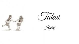 Download lagu Takut - Idgitaf (Lirik) mp3