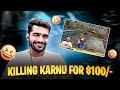 KILLING @karnuu4545  FOR 100 DOLLARS