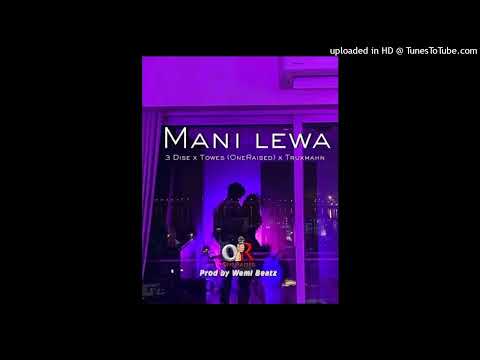 3 Dise - MANI LEWA x Towes (One Raised) x TruxMahn 2022 PNG MUSIC #Hawasman