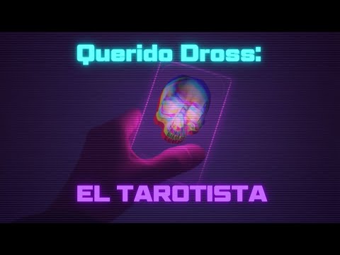 Querido Dross: EL TAROTISTA
