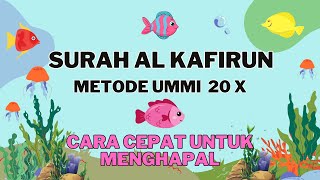 Download lagu SURAH AL KAFIRUN METODE UMMI 20X | MUROTTAL SURAH AL KAFIRUN mp3