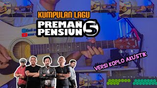 Download lagu KUMPULAN LAGU - PREMAN PENSIUN (versi koplo akustik) gitaris pensiun🗿 mp3