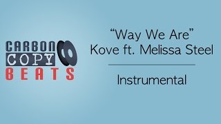 Way We Are  - Instrumental / Karaoke (In The Style Of Kove ft. Melissa Steel)