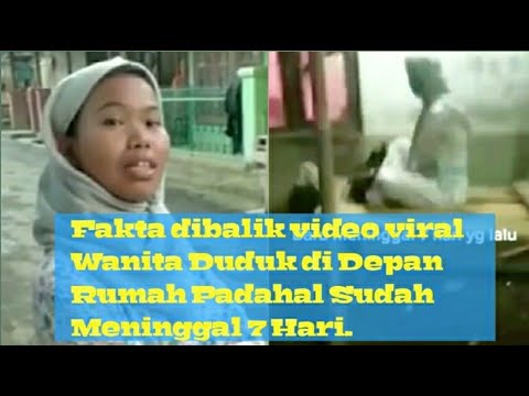 VIRAL Video Wanita Sudah Meninggal 7 Hari Duduk di Depan Rumah, inilah Fakta Sebenarnya.