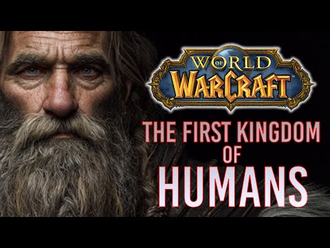The Unification of Humanity: The Rise of King Thoradin | World of Warcraft Lore Vol.1/Ep.8