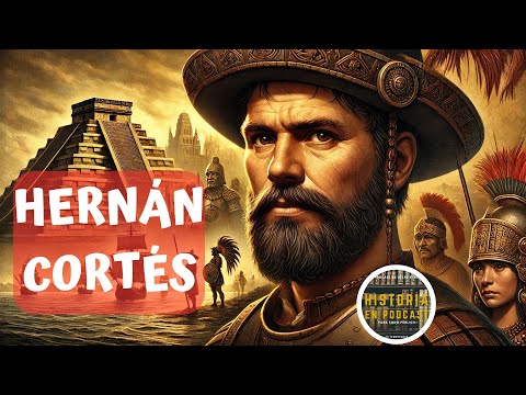 HERNÁN CORTÉS - HISTORIA COMPLETA