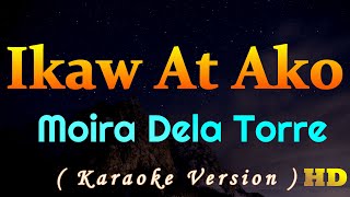 Ikaw At Ako  Moira Dela Torre Karaoke Version