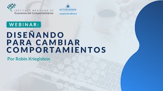 Webinar: Diseñando para Cambiar Comportamientos con Robin Krieglstein.