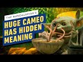 The Mandalorian Season 2: The Latest Huge Cameo Has a Hidden Meaning - Canon Fodder