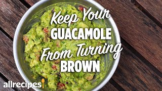 How To Stop Your Guacamole From Turning Brown | Allrecipes