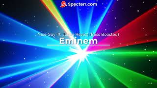 Eminem - Nice Guy (ft. Jessie Reyez) (Bass Boosted)