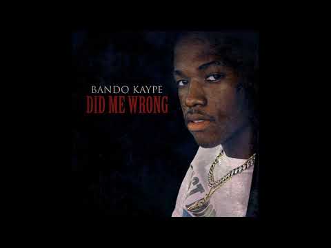Bando Kaype - Did me wrong