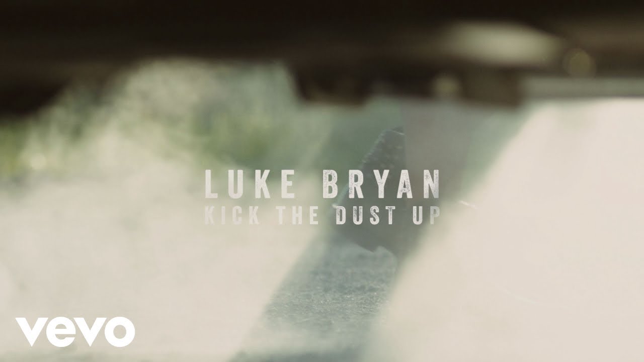 Luke Bryan - Kick The Dust Up English Best Song And Lyrics