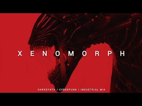 Darksynth / Cyberpunk / Industrial Mix 'XENOMORPH' | Dark Electro