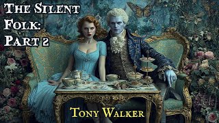 The Silent Folk by Tony Walker (Part 2)
