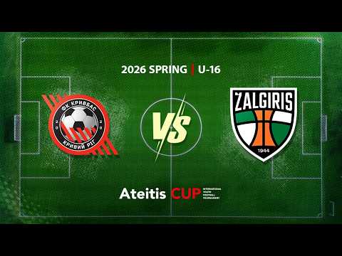 FC Kryvbas Kryvyi Rih — „Kauno Žalgirio“ futbolo akademija / Ateitis CUP 2026 SPRING | U-16, Group B