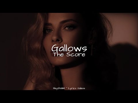The Score - Gallows (ft. Jamie N Commons) [Lyrics]
