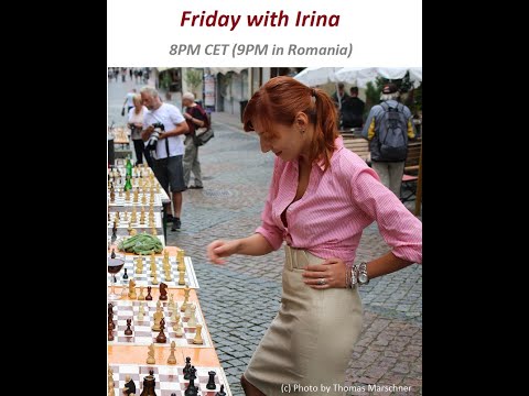 "Friday with Irina", May 8th- The Pair of Bishops in Endgames