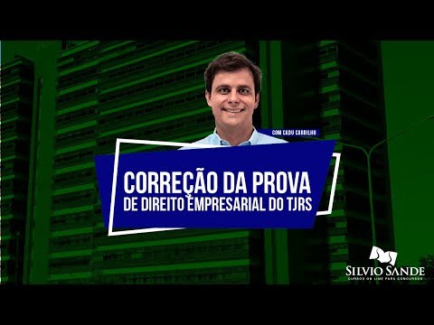 [CONCURSO PARA JUIZ DO TJRS] Correção da prova de Direito Empresarial com Cadu Carrilho