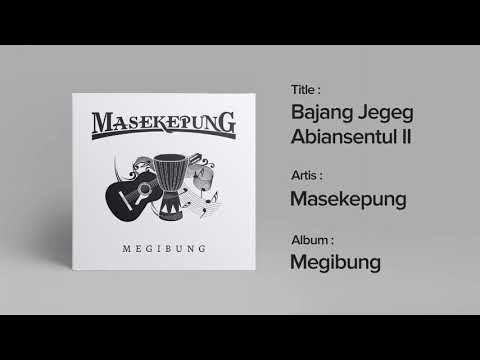 Masekepung - Bajang Jegeg Abiansentul II - Album Baru