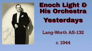 Enoch Light and his orchestra - Yesterdays - c. 1944