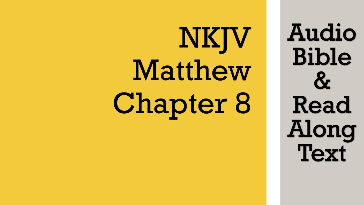 Matthew 8 - NKJV (Audio Bible & Text)