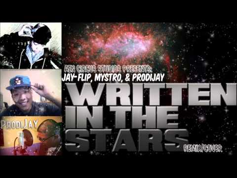 Tiny Tempah - "Written in the Stars" (Remix/Cover) - Jay-Flip,Mystro,&ProdiJay