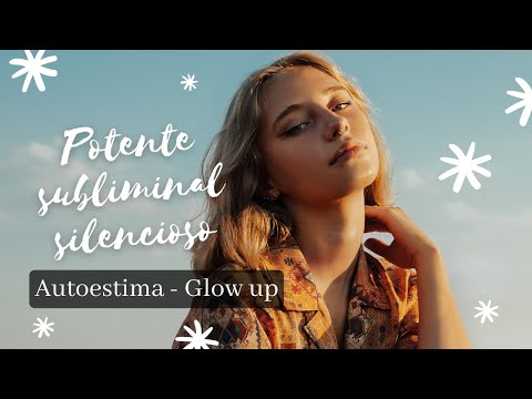 🌸 Potente subliminal SILENCIOSO - Manifestar Glow up, autoestima cambios físicos 🌸