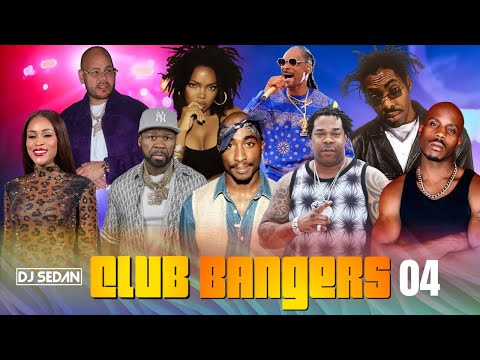 Club Bangers 04 | DJ Sedan ft. 2Pac, Fat Joe, Snoop Dogg, 50 Cent, Nas, Naughty By Nature, DMX, Lyte
