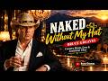 Naked Without My Hat 🤠 | Bruce Greaves | Country Music, Love & Emotional Vibes