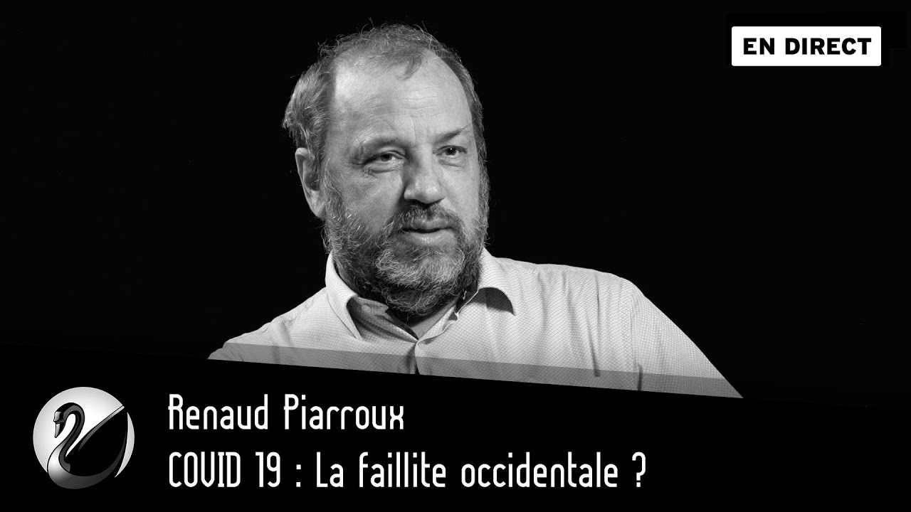 COVID 19 : La faillite occidentale ? Renaud Piarroux