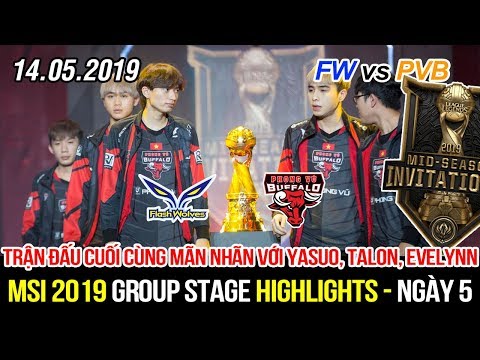 [MSI 2019] FW vs PVB Highlights | Yasuo, Talon, Evelynn trận đấu mãn nhãn khán giả, ám sát chớp mắt