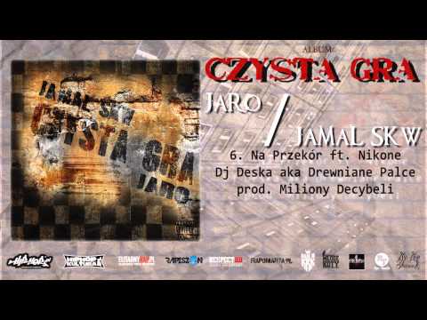 6. JaRo/JaMaL SKW - Na Przekór ft. Nikone, Dj Deska aka Drewniane Palce prod. Miliony Decybeli