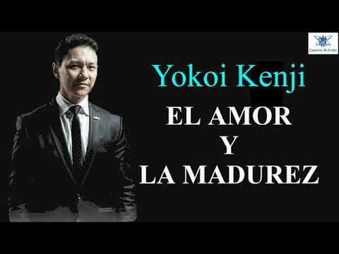 💘 EL AMOR Y LA MADUREZ    YOKOI KENJI 2018 💟