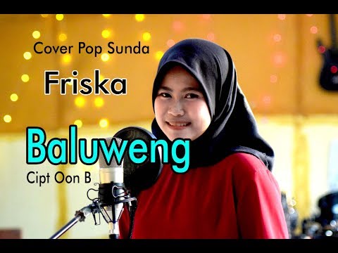 BALUWENG (Oon B) - Friska # Pop Sunda Cover